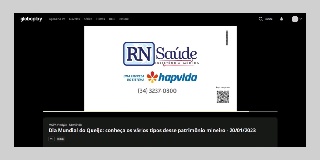 Exemplo de formato digital de pre-roll dentro do globoplay do cliente RN Saúde. 